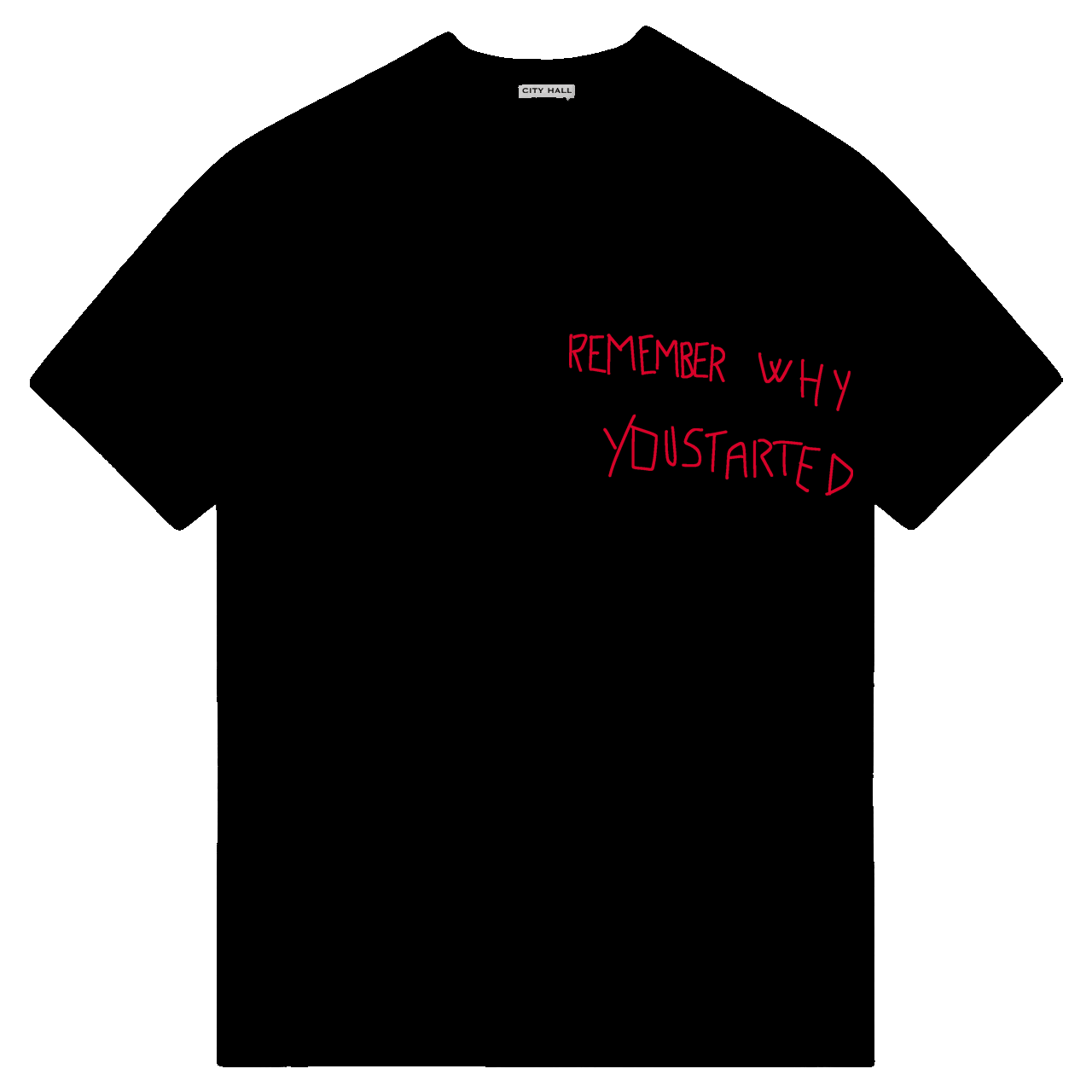 Remember Why You Started Tee Black